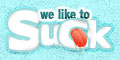 We Like To Suck review
